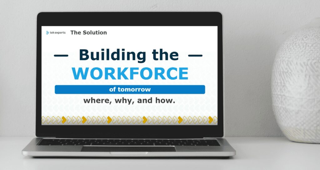 Building the Tech Workforce of Tomorrow: Where, Why, and How